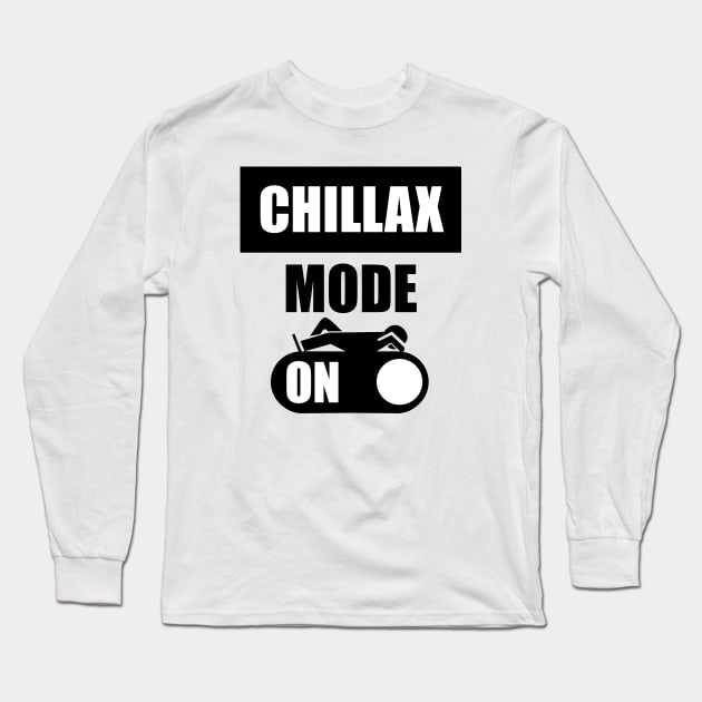 Chillax Mode On Long Sleeve T-Shirt by TTLOVE